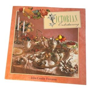 Victorian Entertaining, Coffee Table Book by John Crosby Freeman, 1989, First Ed